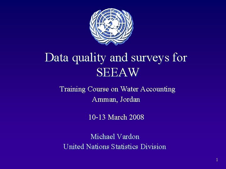 Data quality and surveys for SEEAW Training Course on Water Accounting Amman, Jordan 10