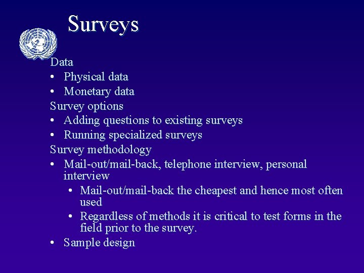 Surveys Data • Physical data • Monetary data Survey options • Adding questions to