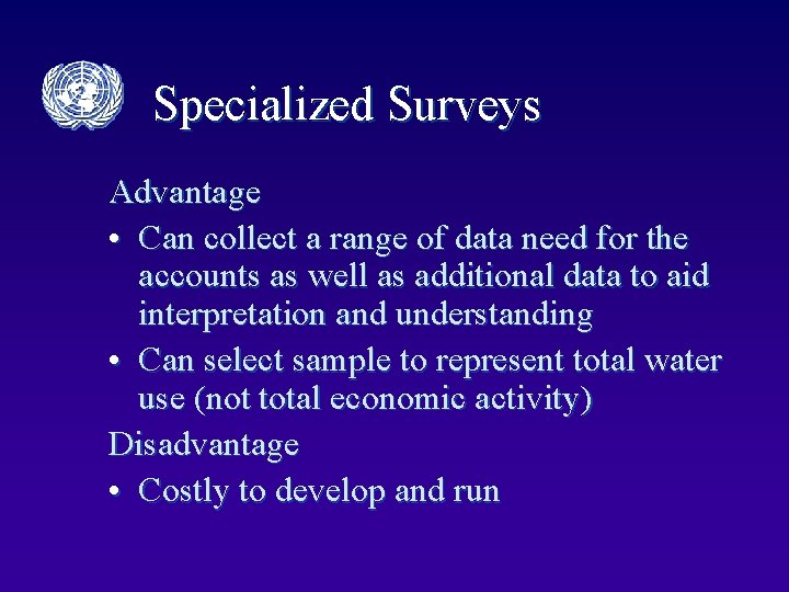 Specialized Surveys Advantage • Can collect a range of data need for the accounts