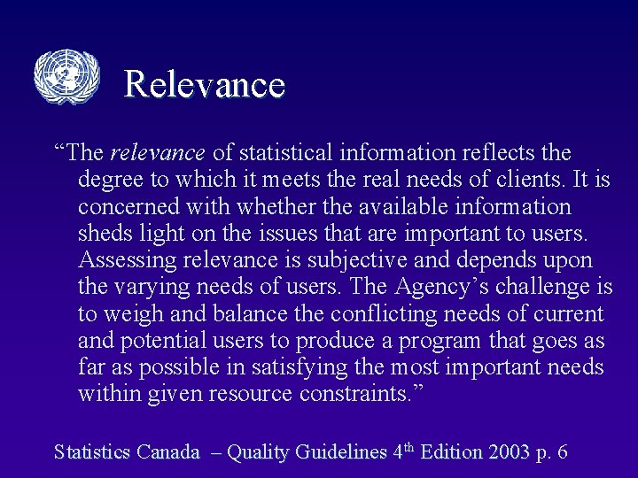 Relevance “The relevance of statistical information reflects the degree to which it meets the