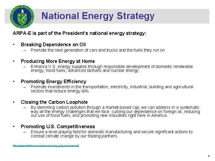 National Energy Strategy ARPA-E is part of the President’s national energy strategy: • Breaking