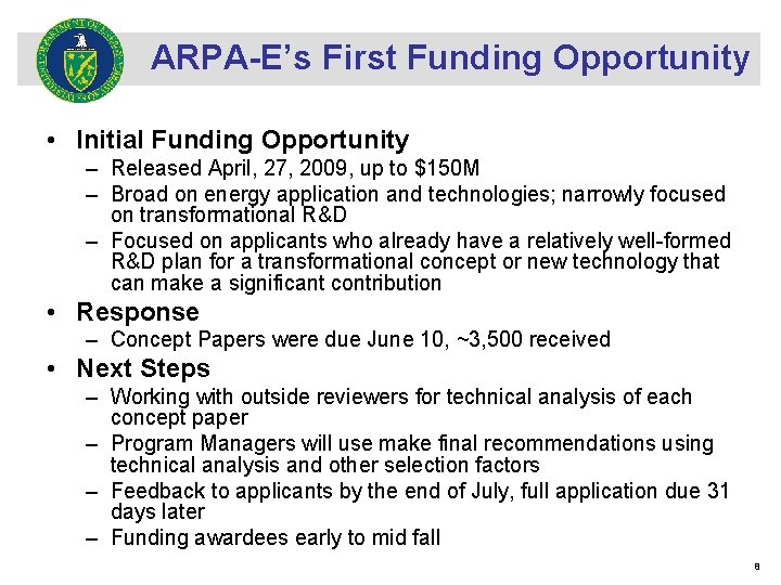 ARPA-E’s First Funding Opportunity • Initial Funding Opportunity – Released April, 27, 2009, up