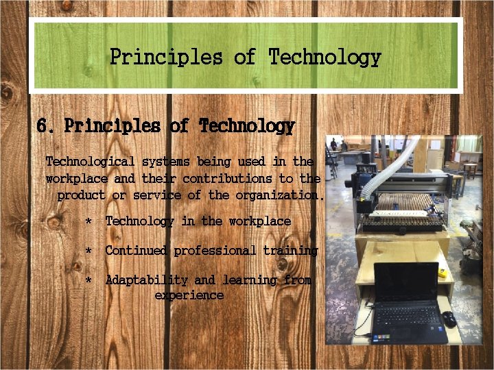 Principles of Technology 6. Principles of Technology Technological systems being used in the workplace