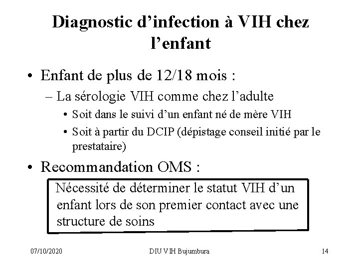 Diagnostic d’infection à VIH chez l’enfant • Enfant de plus de 12/18 mois :