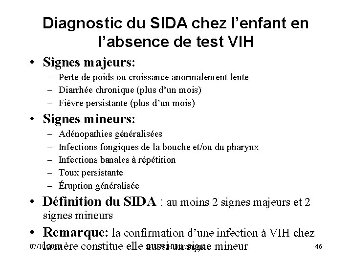 Diagnostic du SIDA chez l’enfant en l’absence de test VIH • Signes majeurs: –