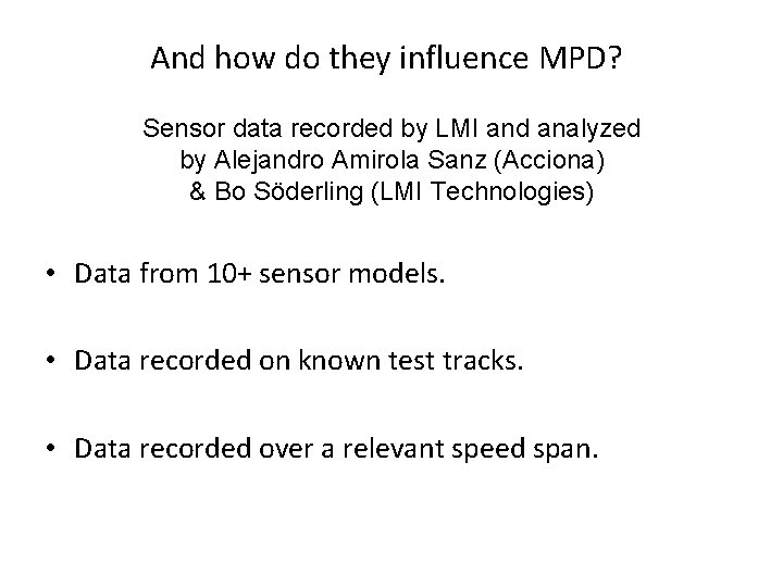 And how do they influence MPD? Sensor data recorded by LMI and analyzed by