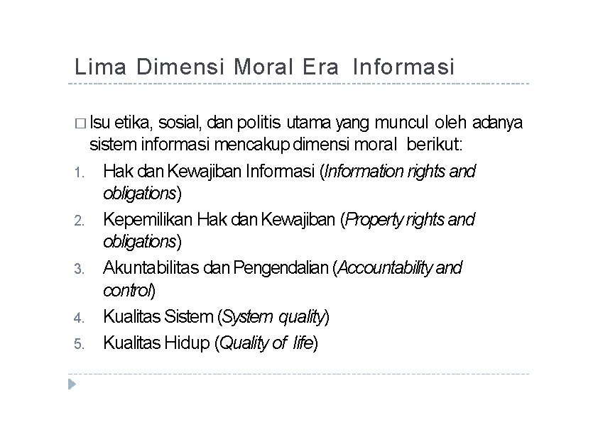 Lima Dimensi Moral Era Informasi � Isu etika, sosial, dan politis utama yang muncul