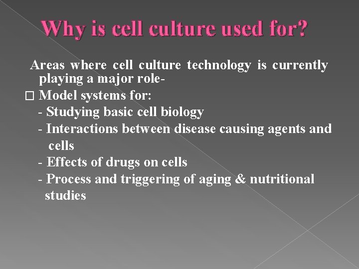 Why is cell culture used for? Areas where cell culture technology is currently playing