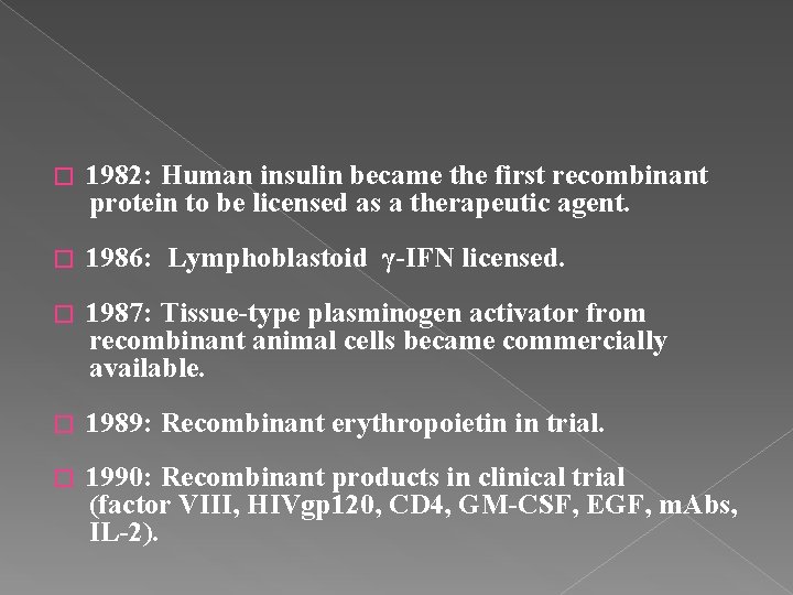 1982: Human insulin became the first recombinant protein to be licensed as a therapeutic