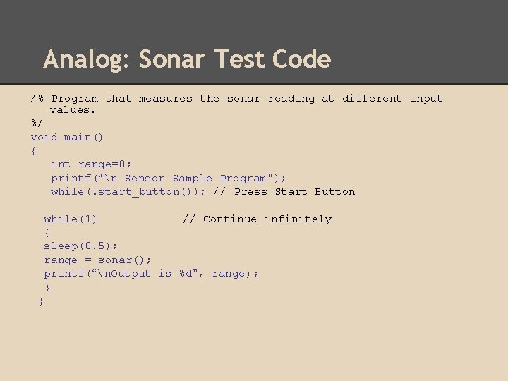 Analog: Sonar Test Code /% Program that measures the sonar reading at different input Analog: Sonar Test Code /% Program that measures the sonar reading at different input