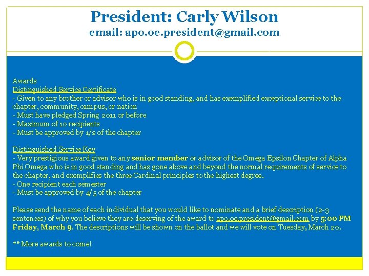 President: Carly Wilson email: apo. oe. president@gmail. com Awards Distinguished Service Certificate - Given