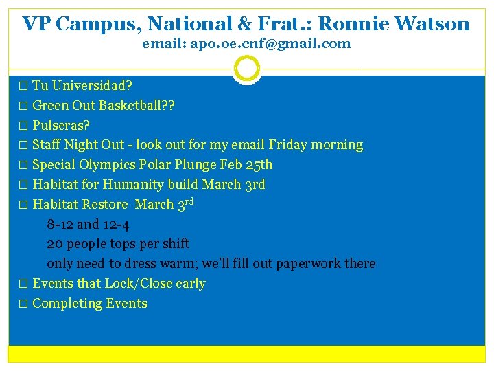 VP Campus, National & Frat. : Ronnie Watson email: apo. oe. cnf@gmail. com �