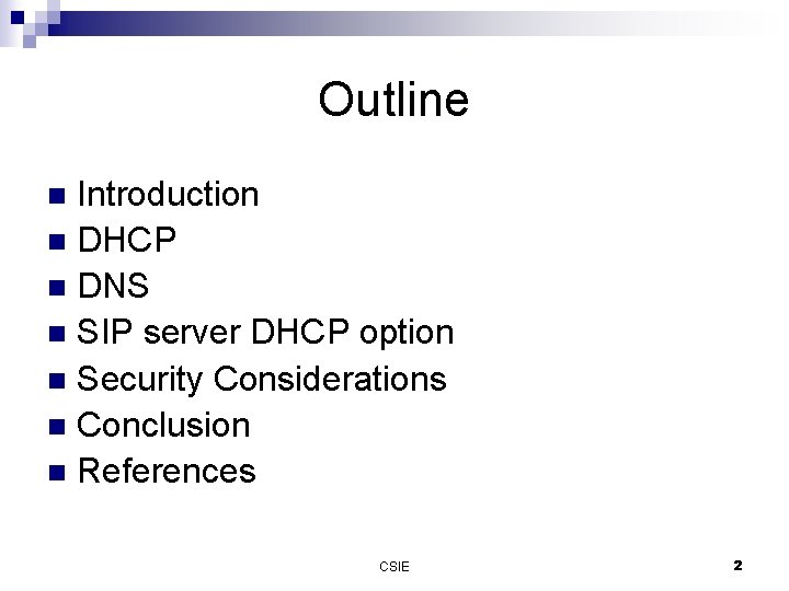 Outline Introduction n DHCP n DNS n SIP server DHCP option n Security Considerations