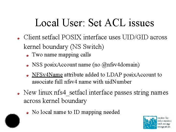 Local User: Set ACL issues Client setfacl POSIX interface uses UID/GID across kernel boundary