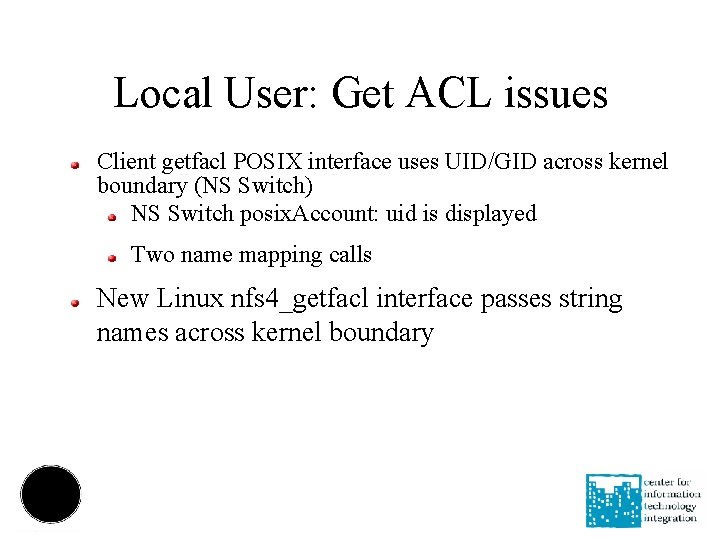 Local User: Get ACL issues Client getfacl POSIX interface uses UID/GID across kernel boundary