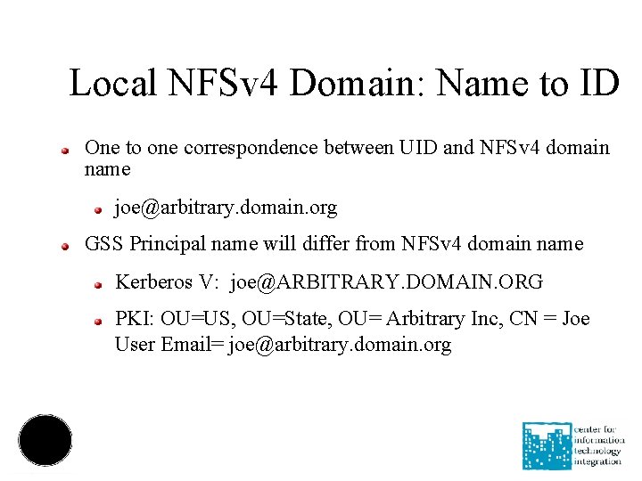 Local NFSv 4 Domain: Name to ID One to one correspondence between UID and