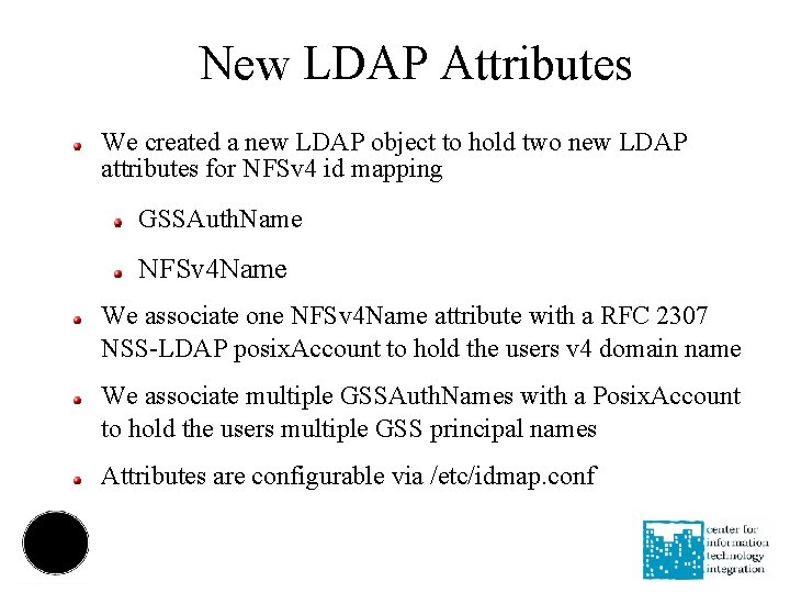 New LDAP Attributes We created a new LDAP object to hold two new LDAP