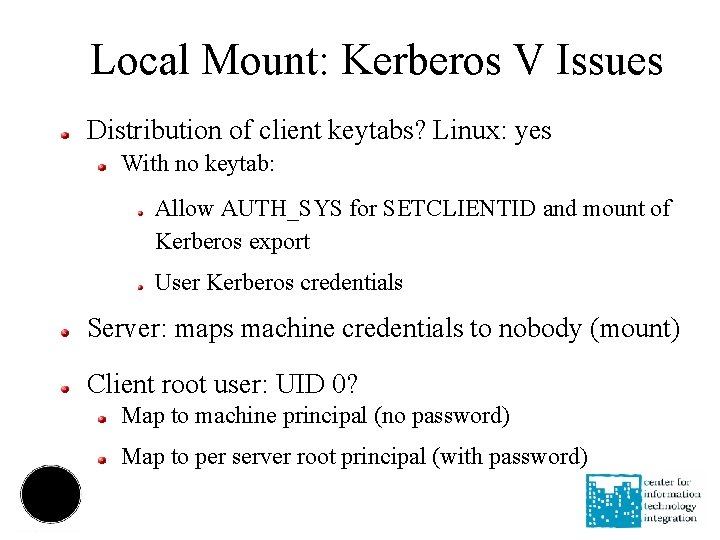 Local Mount: Kerberos V Issues Distribution of client keytabs? Linux: yes With no keytab: