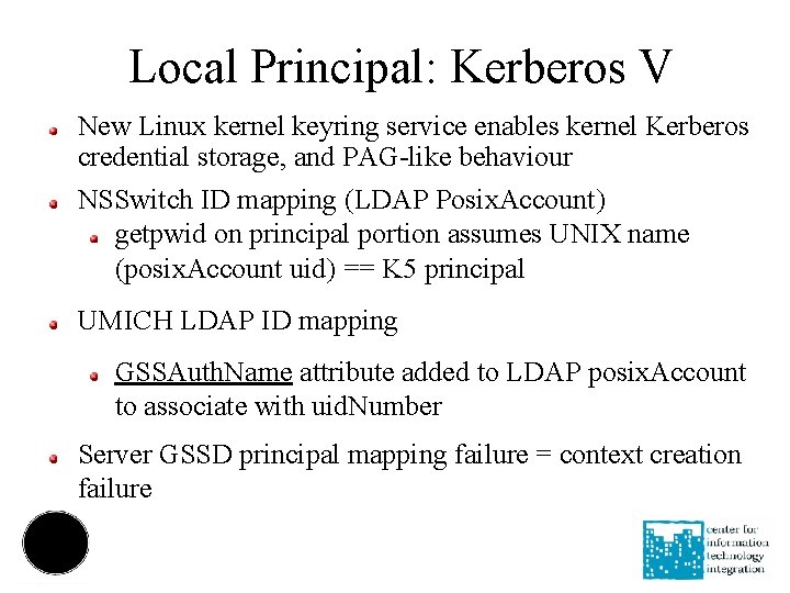 Local Principal: Kerberos V New Linux kernel keyring service enables kernel Kerberos credential storage,