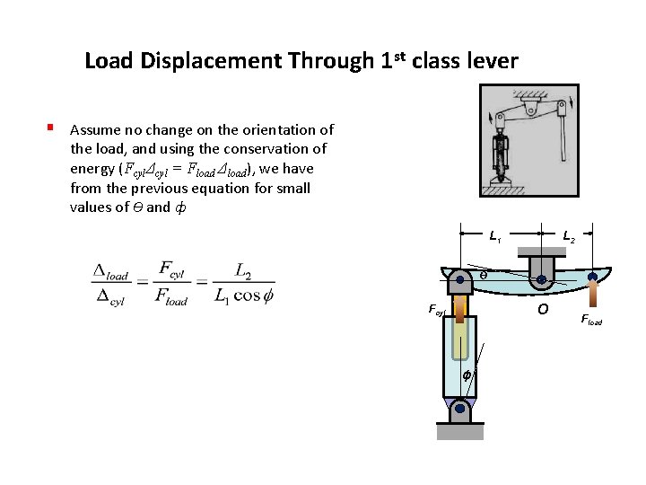 Load Displacement Through 1 st class lever § Assume no change on the orientation