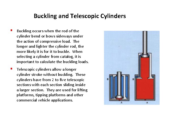 Buckling and Telescopic Cylinders § Buckling occurs when the rod of the cylinder bend