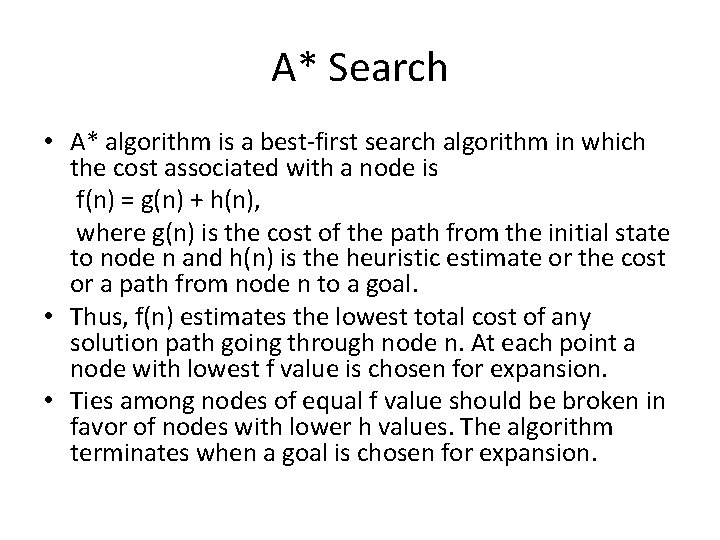 A* Search • A* algorithm is a best-first search algorithm in which the cost