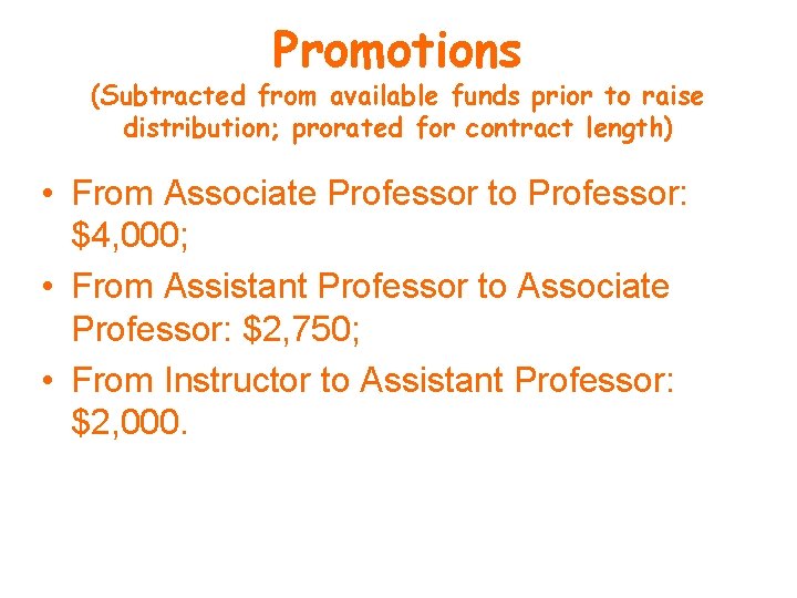 Promotions (Subtracted from available funds prior to raise distribution; prorated for contract length) •