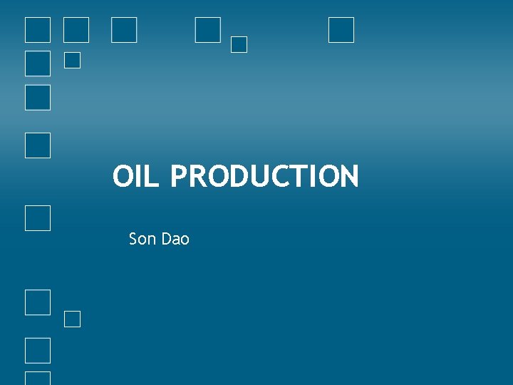 OIL PRODUCTION Son Dao 