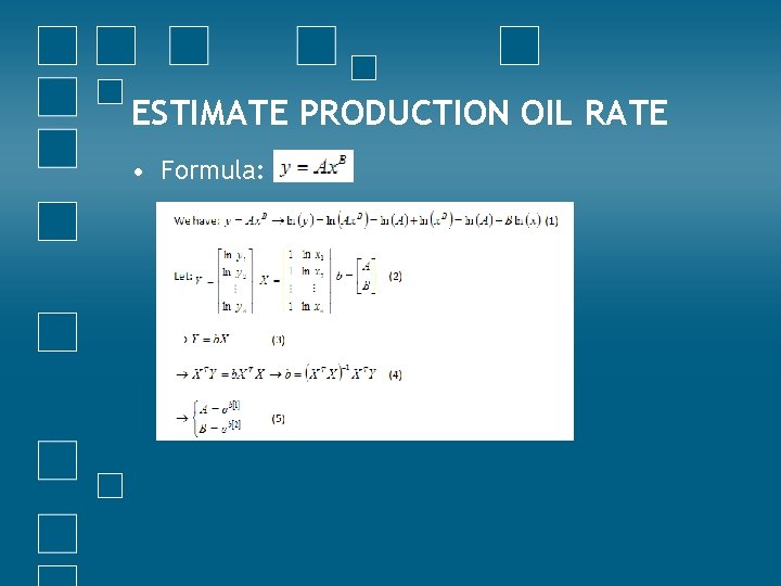 ESTIMATE PRODUCTION OIL RATE • Formula: 