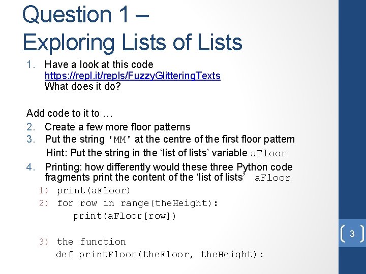 Question 1 – Exploring Lists of Lists 1. Have a look at this code Question 1 – Exploring Lists of Lists 1. Have a look at this code