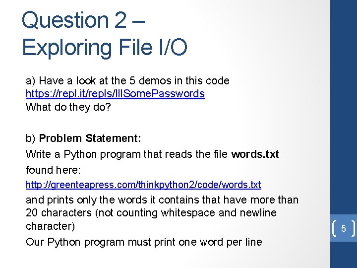 Question 2 – Exploring File I/O a) Have a look at the 5 demos Question 2 – Exploring File I/O a) Have a look at the 5 demos