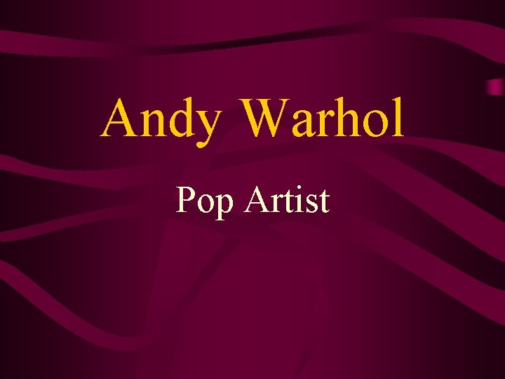 Andy Warhol Pop Artist 