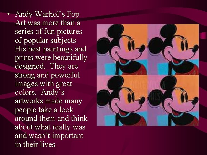  • Andy Warhol’s Pop Art was more than a series of fun pictures