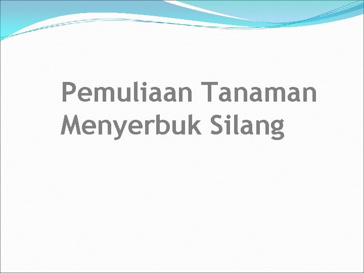 Pemuliaan Tanaman Menyerbuk Silang 