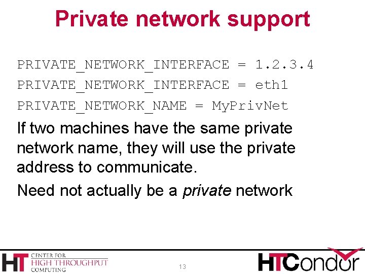 Private network support PRIVATE_NETWORK_INTERFACE = 1. 2. 3. 4 PRIVATE_NETWORK_INTERFACE = eth 1 PRIVATE_NETWORK_NAME Private network support PRIVATE_NETWORK_INTERFACE = 1. 2. 3. 4 PRIVATE_NETWORK_INTERFACE = eth 1 PRIVATE_NETWORK_NAME