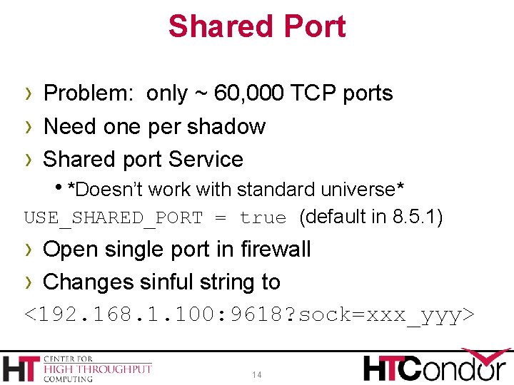 Shared Port › Problem: only ~ 60, 000 TCP ports › Need one per