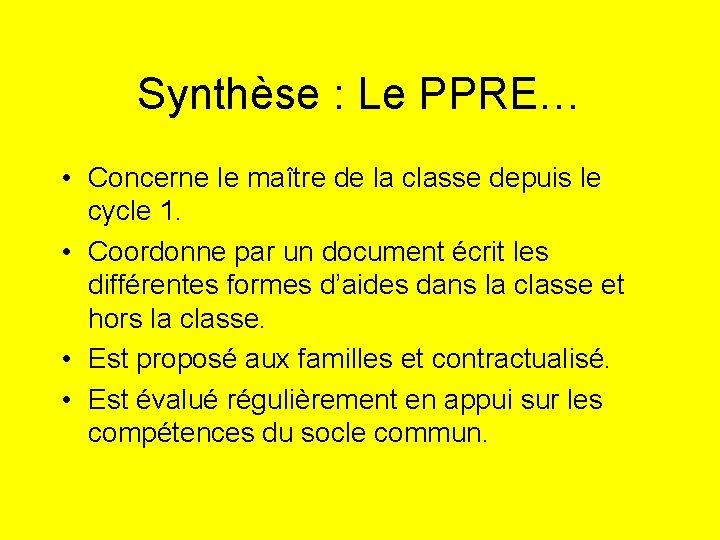 Synthèse : Le PPRE… • Concerne le maître de la classe depuis le cycle