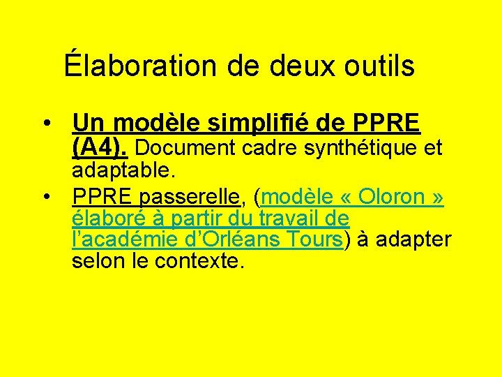 Élaboration de deux outils • Un modèle simplifié de PPRE (A 4). Document cadre
