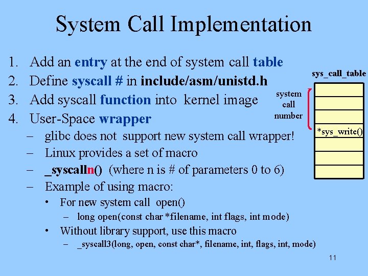 System Call Implementation 1. 2. 3. 4. Add an entry at the end of