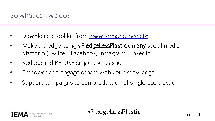 So what can we do? • • Download a tool kit from www. iema. So what can we do? • • Download a tool kit from www. iema.