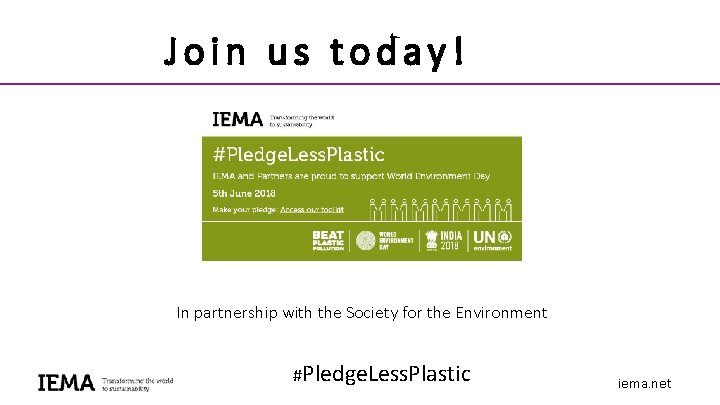 Join us today! In partnership with the Society for the Environment #Pledge. Less. Plastic Join us today! In partnership with the Society for the Environment #Pledge. Less. Plastic