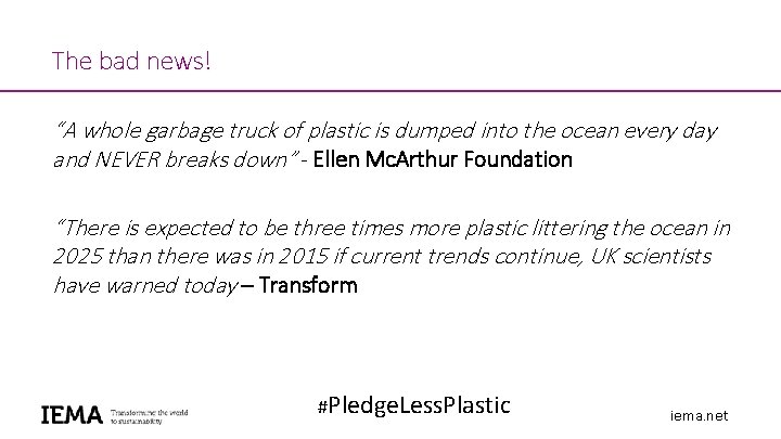 The bad news! “A whole garbage truck of plastic is dumped into the ocean The bad news! “A whole garbage truck of plastic is dumped into the ocean