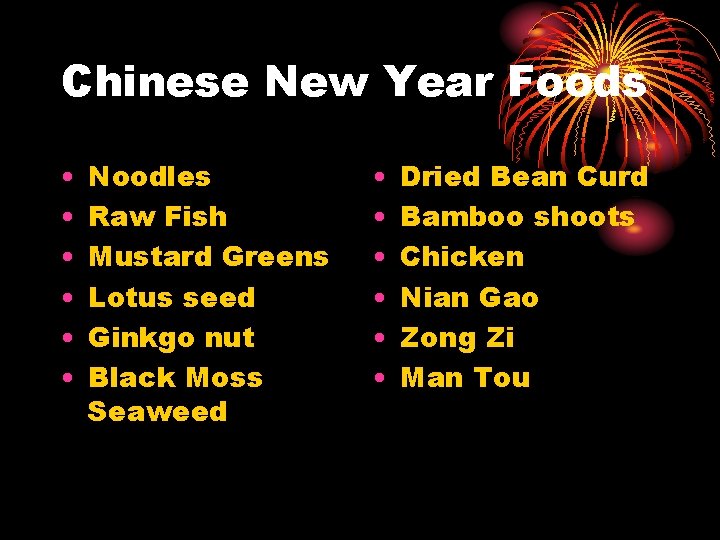 Chinese New Year Foods • • • Noodles Raw Fish Mustard Greens Lotus seed