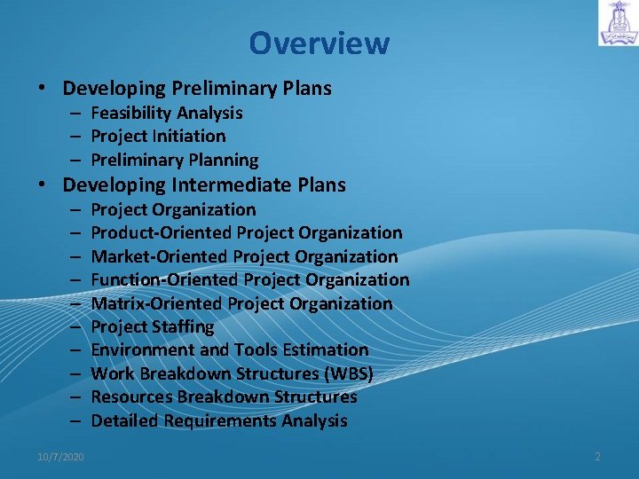 Overview • Developing Preliminary Plans – Feasibility Analysis – Project Initiation – Preliminary Planning