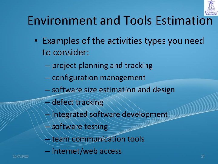 Environment and Tools Estimation • Examples of the activities types you need to consider: