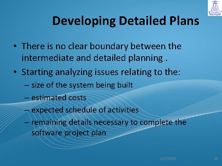 Developing Detailed Plans • There is no clear boundary between the intermediate and detailed