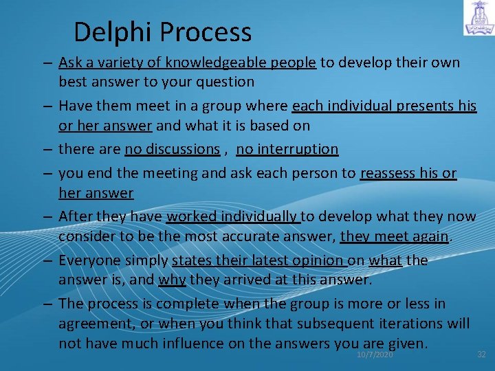 Delphi Process – Ask a variety of knowledgeable people to develop their own best