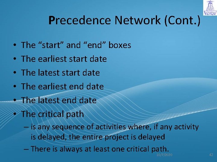 Precedence Network (Cont. ) • • • The “start” and “end” boxes The earliest