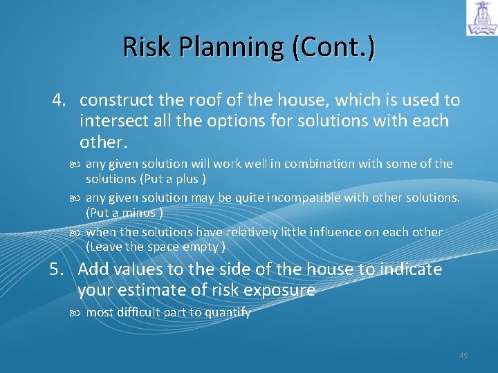 Risk Planning (Cont. ) 4. construct the roof of the house, which is used