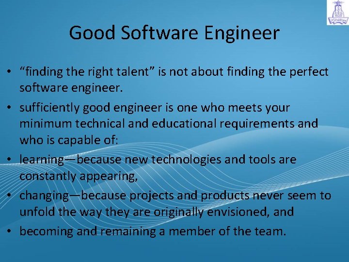 Good Software Engineer • “finding the right talent” is not about finding the perfect